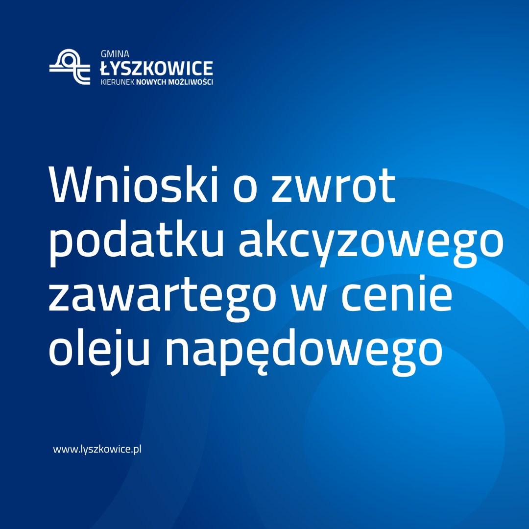 Wnioski o zwrot podatku akcyzowego zawartego w cenie oleju napędowego
