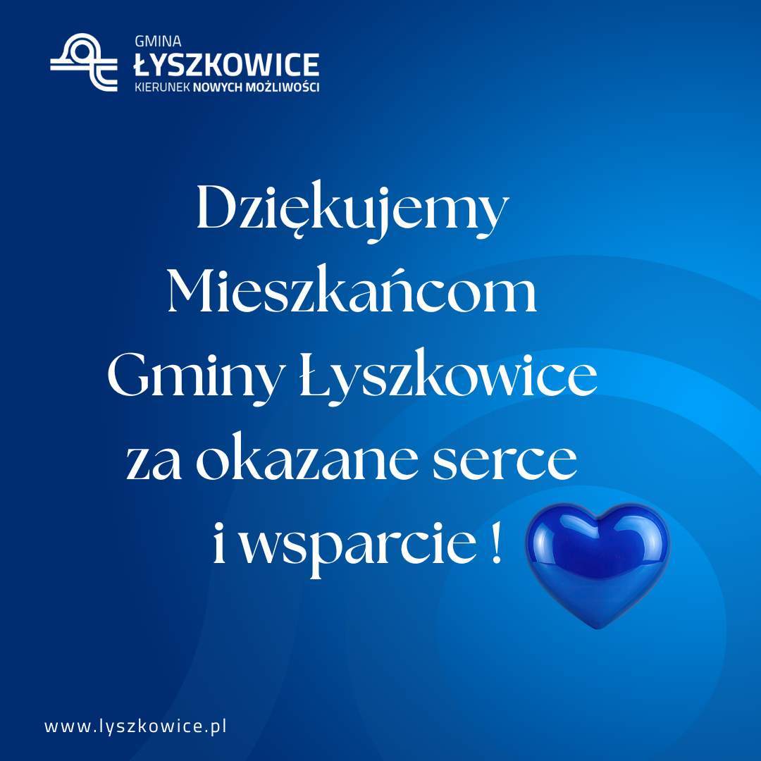DRODZY MIESZKAŃCY GMINY ŁYSZKOWICE !