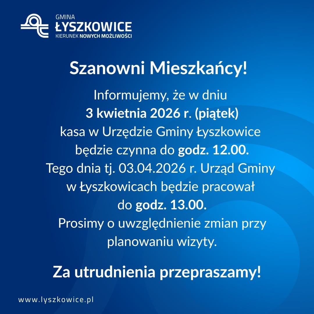 W dniu 03.04.2026 r. zmiana godzin pracy Urzędu Gminy w Łyszkowicach!