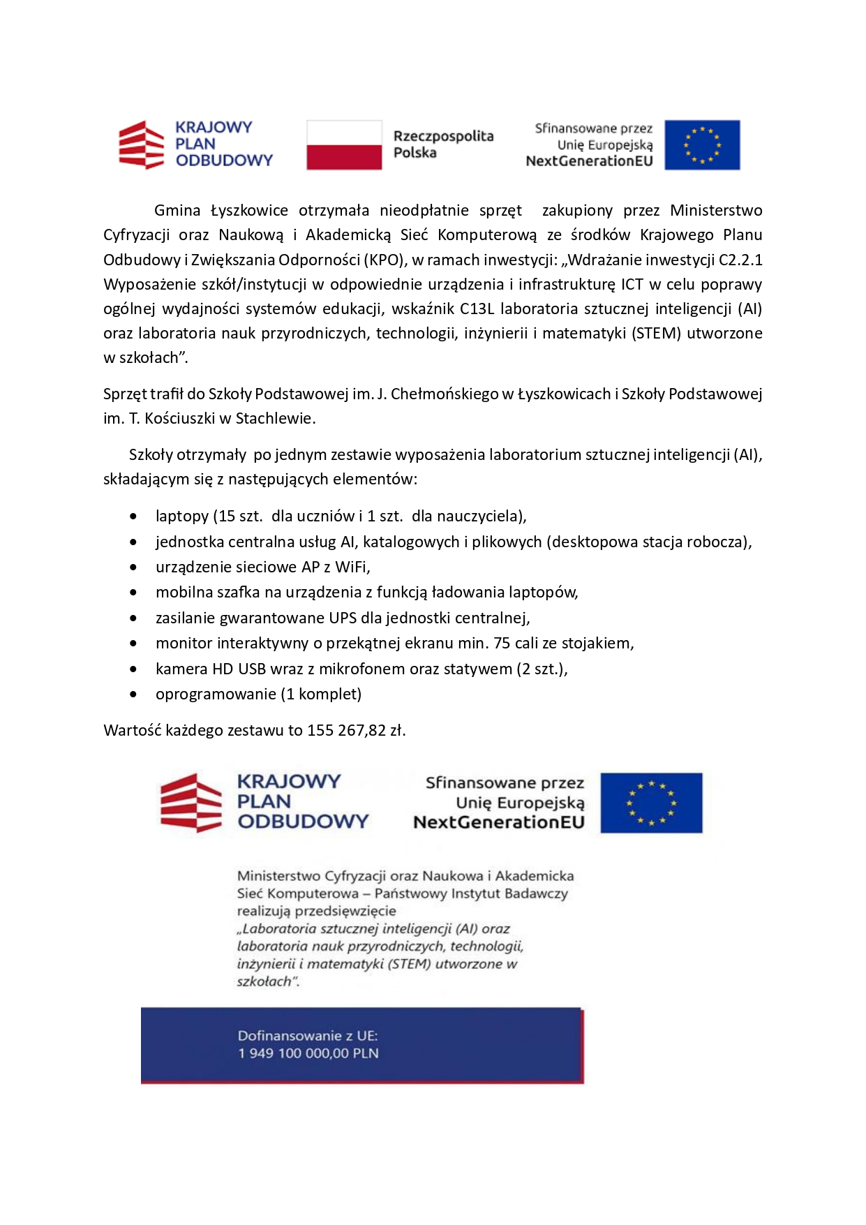 „WDRAŻANIE INWESTYCJI C2.2.1 WYPOSAŻENIE SZKÓŁ/INSTYTUCJI W ODPOWIEDZNIE URZĄDZENIA I INFRASTRUKTURĘ ICT W CELU POPRAWY OGÓLNEJ WYDAJNOŚCI SYSTEMÓW EDUKACJI, C13L LABORATORIA SZTUCZNEJ INTELIGENCJI (AI) ORAZ LABORATORIA NAUK PRZYRODNICZYCH, TECHNOLOGII, INŻYNIERII I MATEMATYKI (STEM) UTWORZONE W SZKOŁACH”.