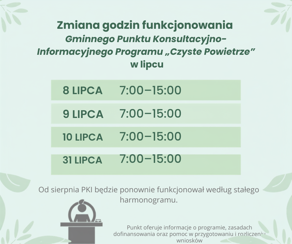 ZMIANA GODZIN FUNKCJONOWANIA GMINNEGO PUNKTU KONSULTACYJNO-INFORMACYJNEGO PROGRAMU „CZYSTE POWIETRZE” W LIPCU